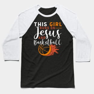 this girl runs on jesus and basketball Funny Basketball Coach Sport Baseball T-Shirt